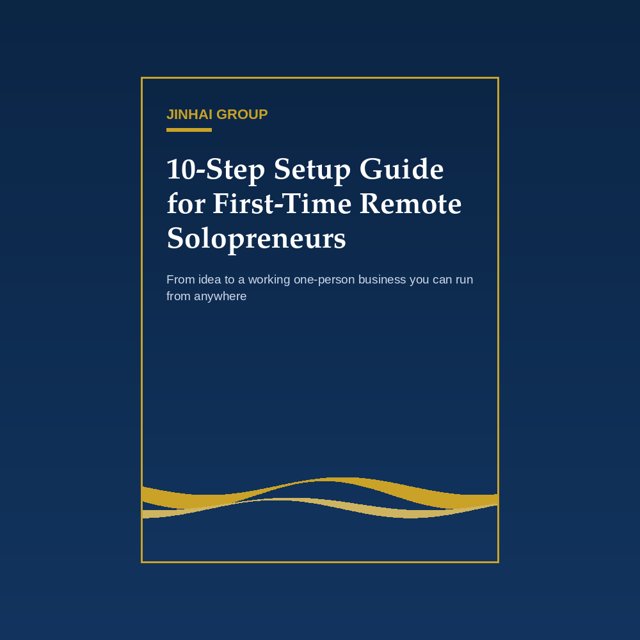 10-Step Setup Guide for First-Time Remote Solopreneurs